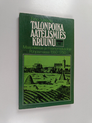 Eino Jutikkala : Talonpoika - aatelismies - kruunu : maap...