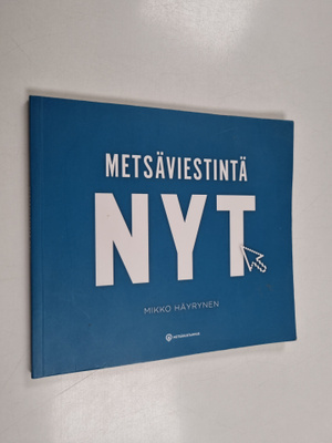 Mikko Häyrynen : Metsäviestintä nyt