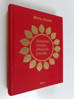 Maria Alstedt : Ajatuksia vuoden jokaiselle päivälle : ru...