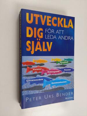 Peter Urs Bender : Utveckla dig själv för att leda andra