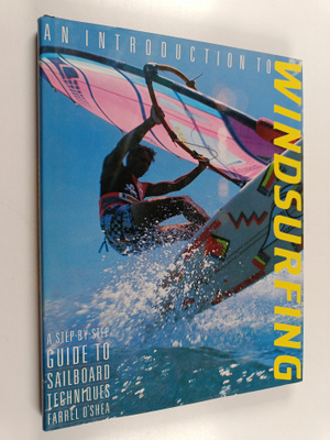 Farrel O'Shea : An Introduction to Windsurfing