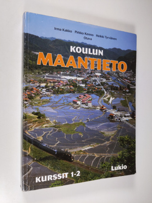 Irma ym. Kakko : Koulun maantieto Lukio : Kurssit 1-2