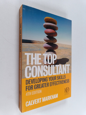 Calvert Markham : The top consultant : developing your sk...