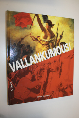 Mark Almond : Vallankumous : 500 vuotta taistelua muutoks...