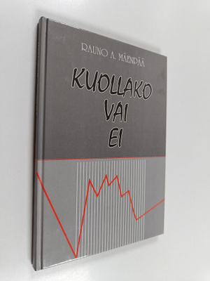 Rauno A. Mäenpää : Kuollako vai ei?, eli, Erään yrityksen...
