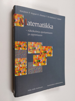 Matematiikka - näkökulmia opettamiseen ja oppimiseen