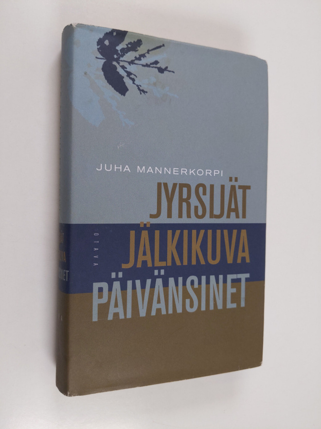 Juha Mannerkorpi : Jyrsijät ; Jälkikuvat ; Päivänsinet