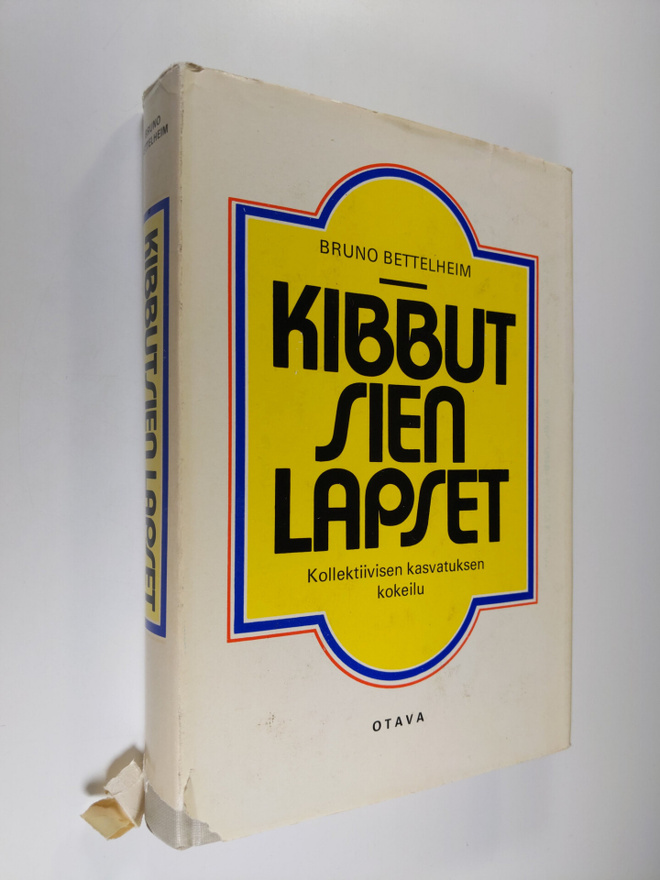 Bruno Bettelheim : Kibbutsien lapset : kollektiivisen kas...