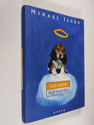 Mikael Ilves : Karvaisia kohtaloita (signeerattu)