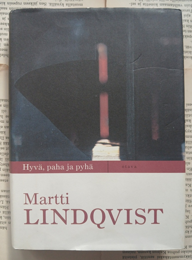 Martti Lindqvist - Hyvä, paha ja pyhä (sid.)