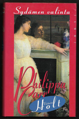 Carr, Philippa : Sydämen valinta
