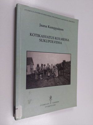 Jaana Kemppainen : Kotikasvatus kolmessa sukupolvessa