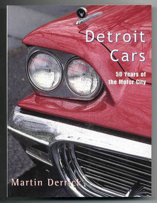 Martin Derrick: Detroit Cars: 50 Years of the Motor City