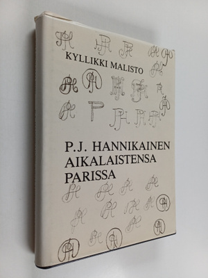 Kyllikki Malisto : P. J. Hannikainen aikalaistensa parissa
