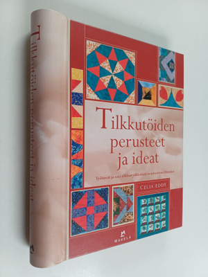 Celia Eddy : Tilkkutöiden perusteet ja ideat