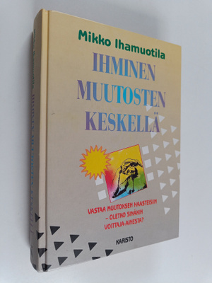 Mikko Ihamuotila : Ihminen muutosten keskellä : rentoutum...