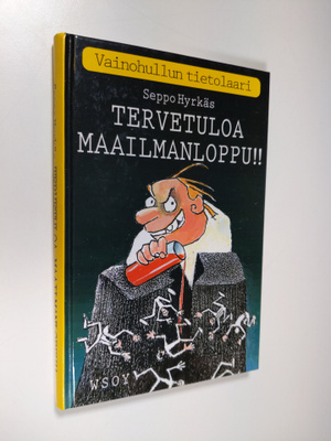 Seppo Hyrkäs : Tervetuloa maailmanloppu : vainohullun tie...