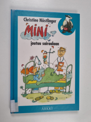 Christine Nöstlinger : Mini joutuu sairaalaan