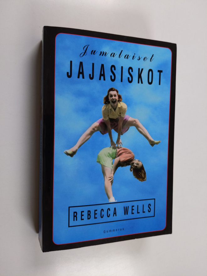 Rebecca Wells : Jumalaiset jajasiskot