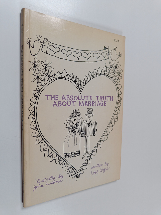 Lois Wyse : The absolute truth about marriage