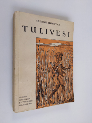 Helene Hörlyck : Tulivesi : kertomus nuorisolle
