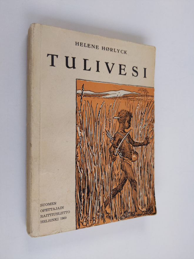 Helene Hörlyck : Tulivesi : kertomus nuorisolle