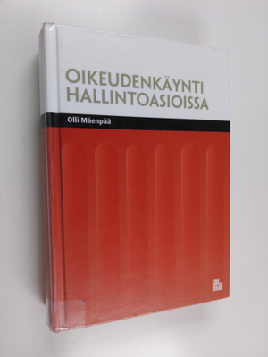 Olli Mäenpää : Oikeudenkäynti hallintoasioissa