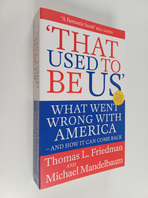 Thomas L. Friedman : That used to be us : what went wrong...