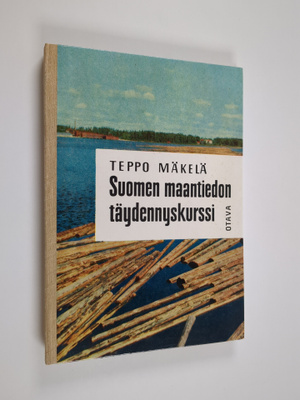 Teppo Mäkelä : Suomen maantiedon täydennyskurssi : kansak...