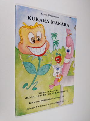 Taikaratsu-kulttuurikasvatusopas. 7 : Kukara makara / [to...