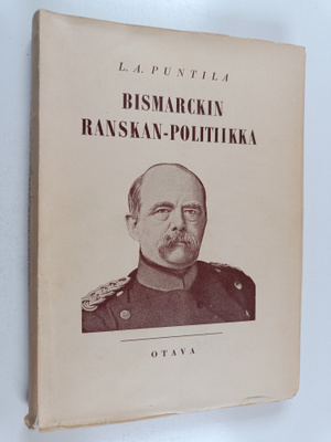 L. A. Puntila : Bismarcin Ranskan-politiikka