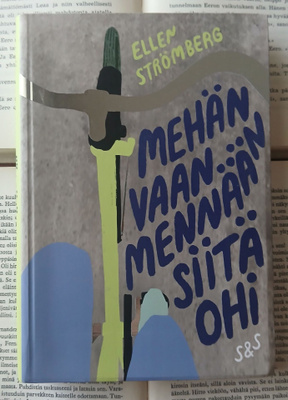 Ellen Strömberg - Mehän vaan mennään siitä ohi (sid.)