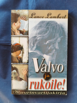 Lambert,Lance: Valvo ja rukoile!