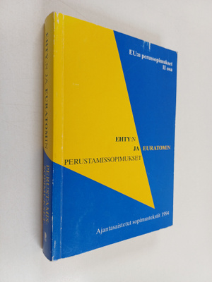EU:n perussopimukset 2 : Euroopan hiili- ja teräsyhteisön...