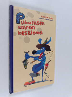 Tuulia Aho : Pilkullisen koiran kesäloma