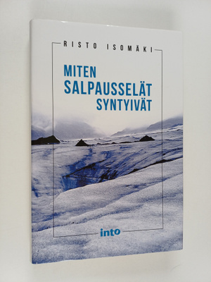 Risto Isomäki : Miten Salpausselät syntyivät
