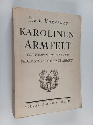 Eirik Hornborg : Karolinen Armfelt och kampen om Finland ...