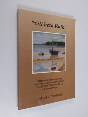 Håkan Stjernvall : "vill heta Ruth" : släktkrönika jämte ...