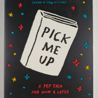 Adam J. Kurtz : Pick Me Up - A Pep Talk for Now and Later - pikkukuva 1