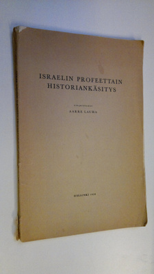 Aarre Lauha : Israelin profeettain historiankäsitys