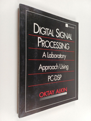 Oktay Alkin : Digital Signal Processing - A Laboratory Ap...
