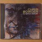 Chris Bowden: Slightly Askew - pikkukuva 1