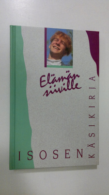Elämän siiville : Isosen käsikirja
