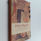 Päivi ym. (toim.) Setälä : Pyhä Birgitta : Euroopan suoje... - pikkukuva 1