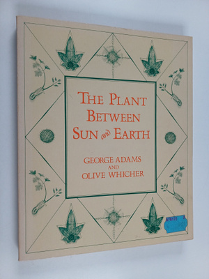George Adams ym. : The Plant Between Sun and Earth, and t...
