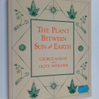 George Adams ym. : The Plant Between Sun and Earth, and t... - pikkukuva 1