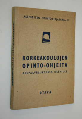 Korkeakoulujen opinto-ohjeita asepalveluksessa oleville =...
