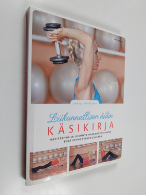 Anneli Päivänsara : Liikunnallisen äidin käsikirja : ravi...