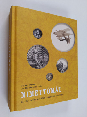 Harri Kalha : Nimettömät : kansanvalokuvauksen maaginen m...