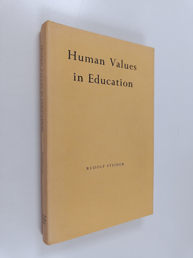 Rudolf Steiner : Human Values in Education - Ten Lectures...